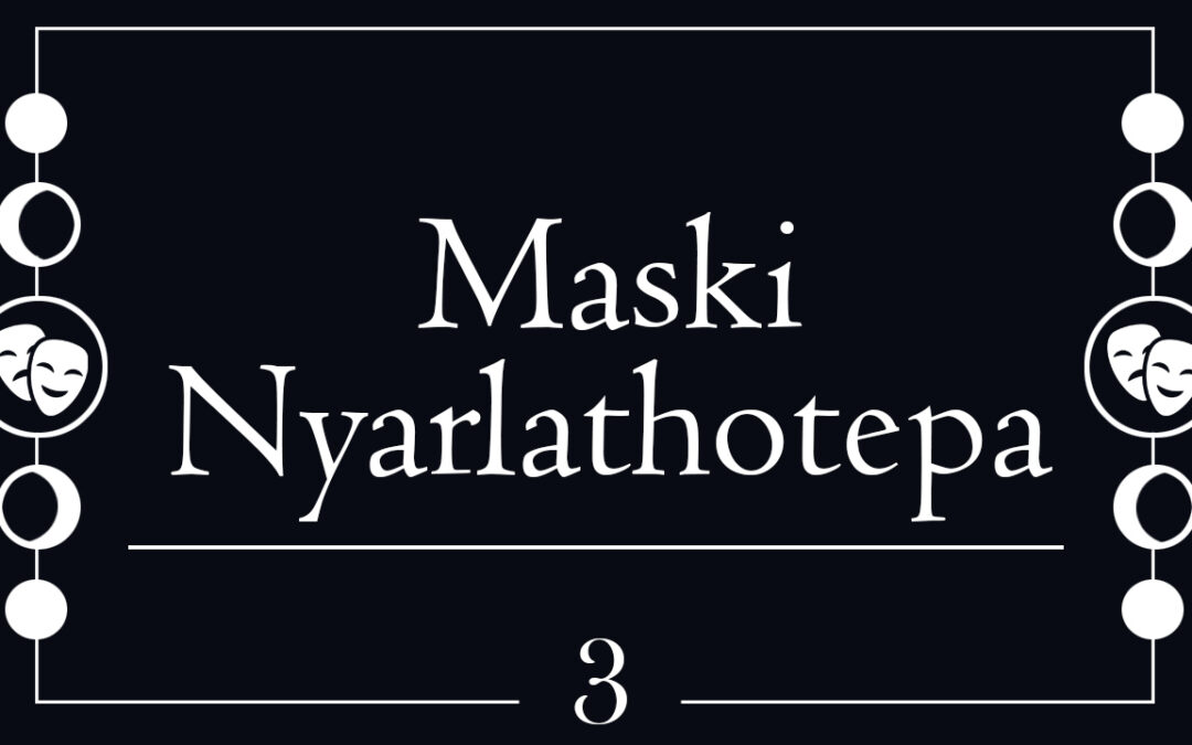 Maski Nyarlathotepa – 3