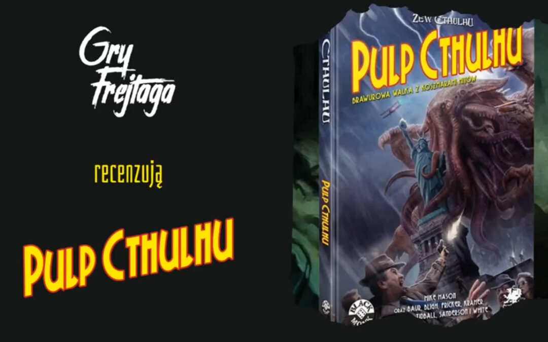 Pulp Cthulhu – recenzja podręcznika
