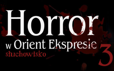 Horror w Orient Ekspresie – S1E3