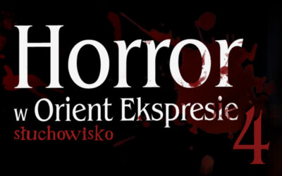 Horror w Orient Ekspresie – S1E4
