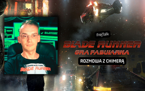 FrejTalk: Blade Runner RPG – rozmowa z Chimerą