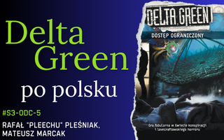 FrejTalk – S3E5 – Delta Green po polsku